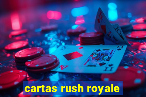 cartas rush royale